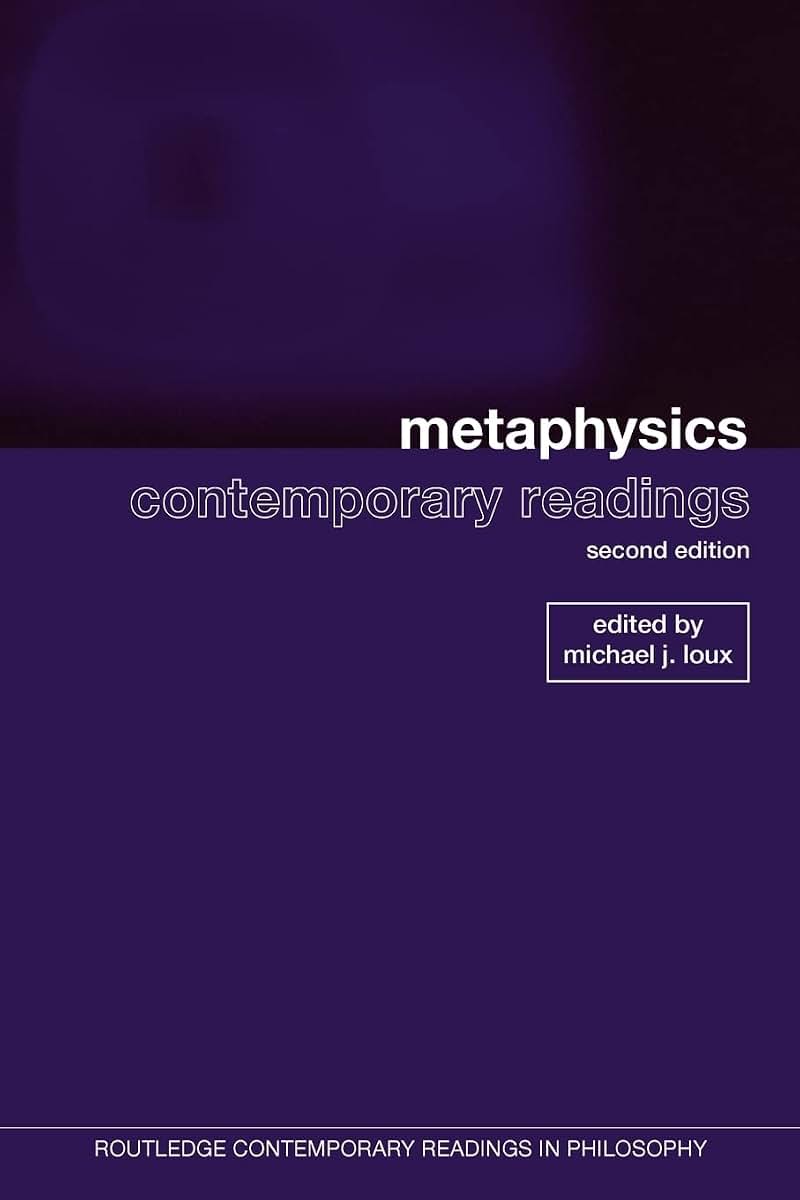Metaphysics: contemporary readings (Routledge Contemporary Readings in Philosophy)