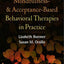 Mindfulness- and Acceptance-Based Behavioral Therapies in Practice (Guides to Individualized Evidence-Based Treatment)