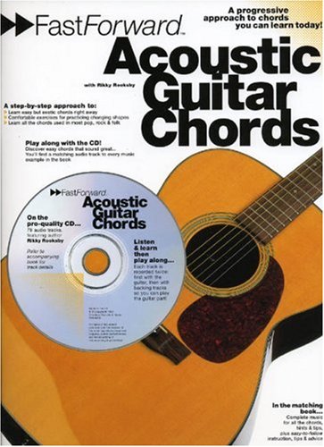 Fast Forward - Acoustic Guitar Chords: A Progressive Apprach to Chords You Can Learn Today! (Fast Forward (Music Sales))