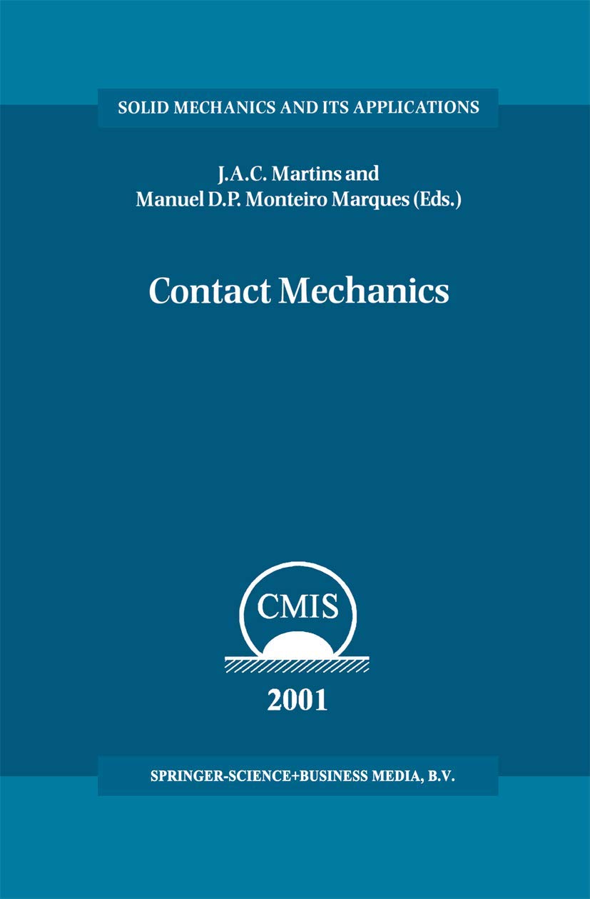 Contact Mechanics: Proceedings of the 3rd Contact Mechanics International Symposium, Praia da Consolao, Peniche, Portugal, 17-21 June 2001 (Solid Mechanics and Its Applications, 103)
