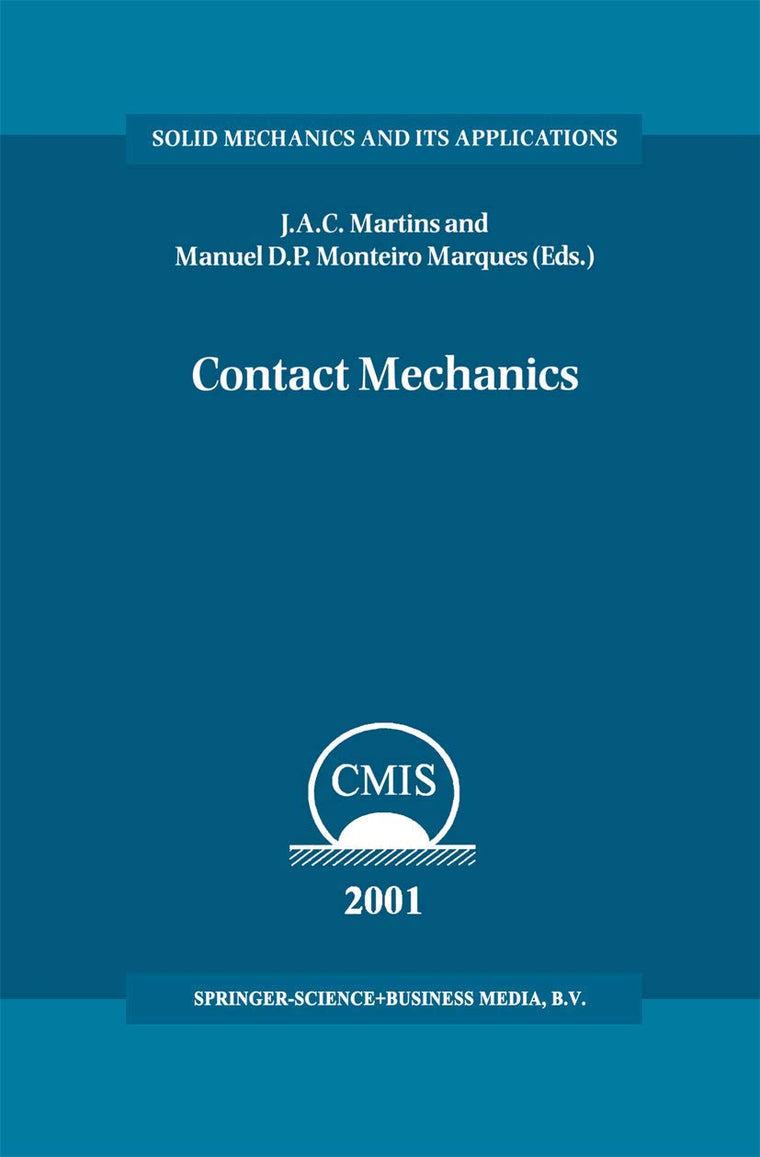 Contact Mechanics: Proceedings of the 3rd Contact Mechanics International Symposium, Praia da Consolao, Peniche, Portugal, 17-21 June 2001 (Solid Mechanics and Its Applications, 103)