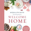 Welcome Home: A Cozy Minimalist Guide to Decorating and Hosting All Year Round
