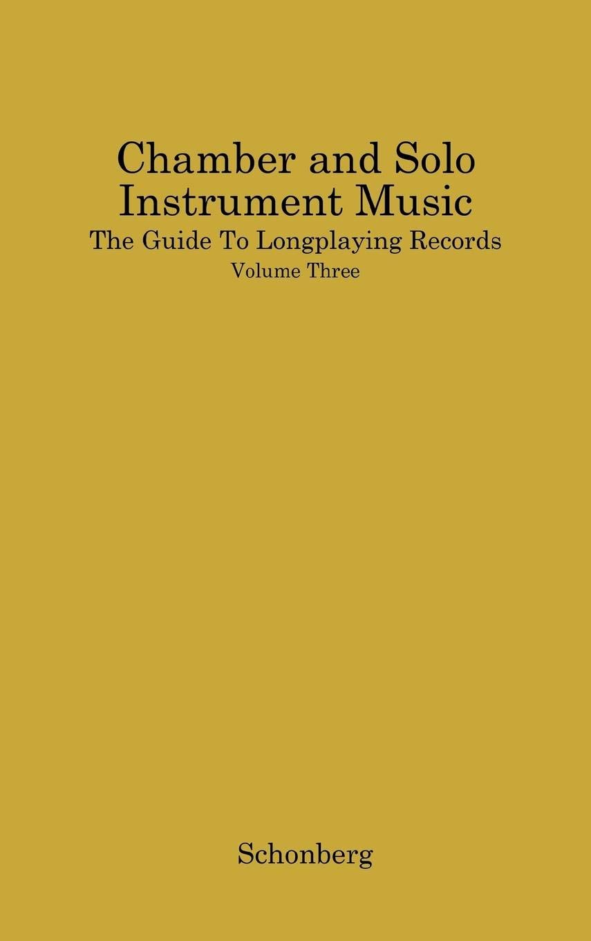 Chamber and Solo Instrument Music: (The Guide to Long-Playing Records)