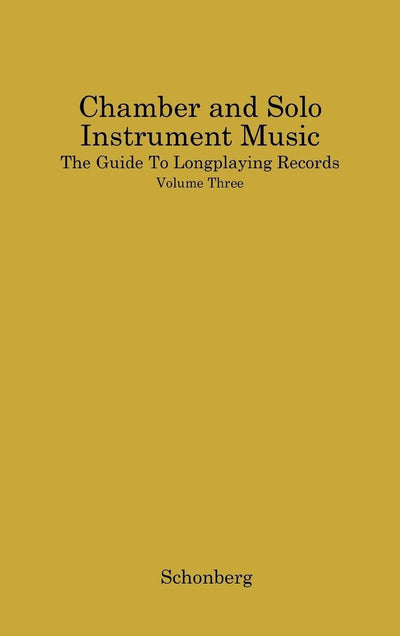 Chamber and Solo Instrument Music: (The Guide to Long-Playing Records)
