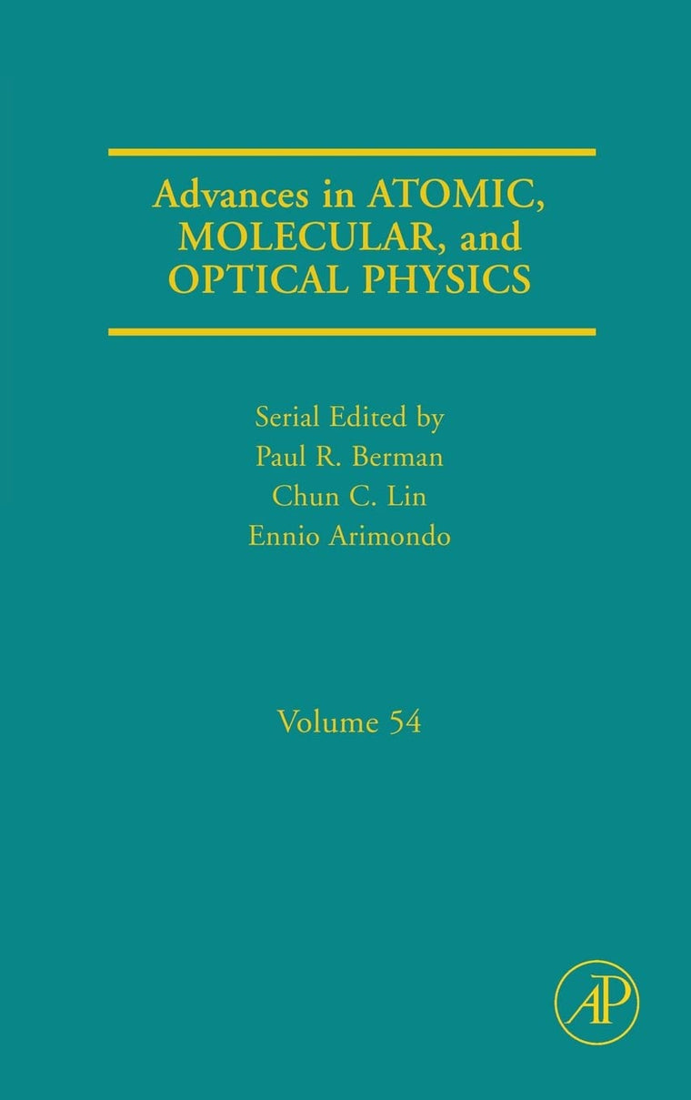 Advances in Atomic, Molecular, and Optical Physics (Volume 54)