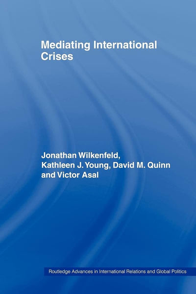Mediating International Crises (Routledge Advances in International Relations and Global Politics)