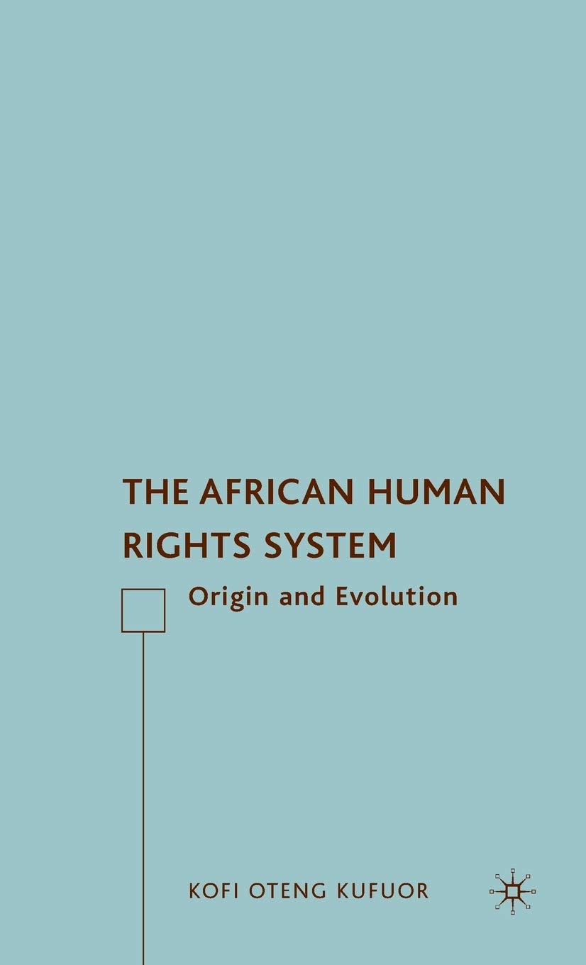 The African Human Rights System: Origin and Evolution