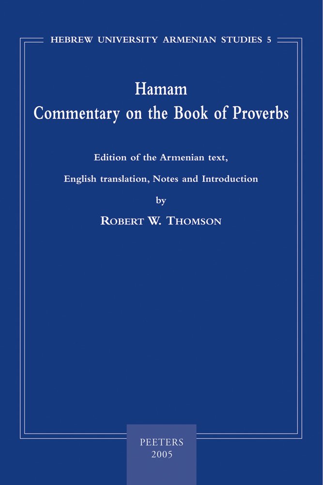 Hamam - Commentary on the Book of Proverbs: Edition of the Armenian, English Translation, Notes and Introduction (Hebrew University Armenian Studies)