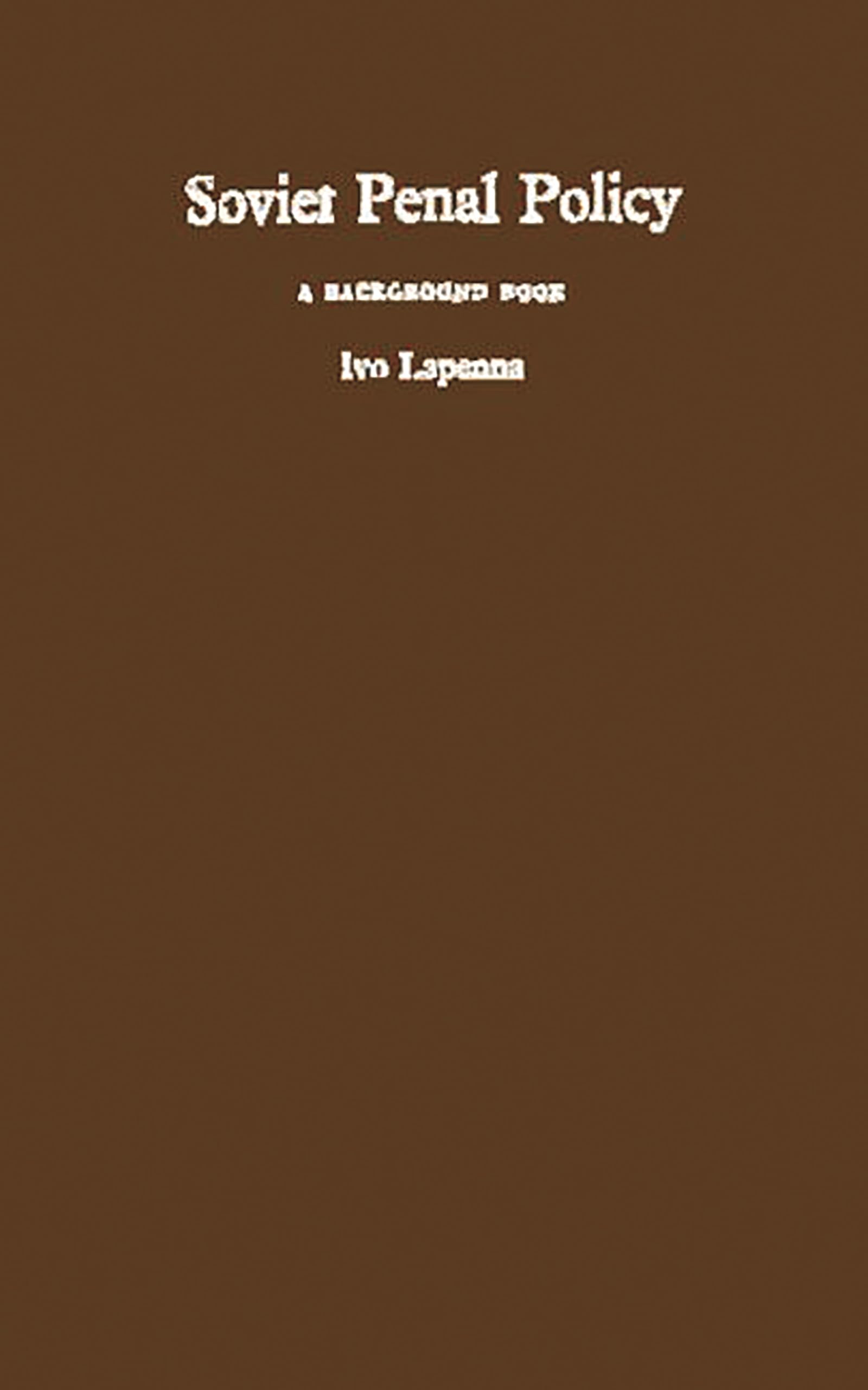 Soviet Penal Policy (A Background Book)