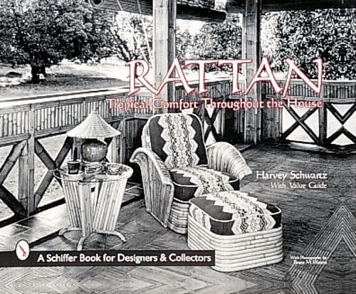 Rattan Furniture: Tropical Comfort Throughout the House (Schiffer Book for Collectors and Designers)