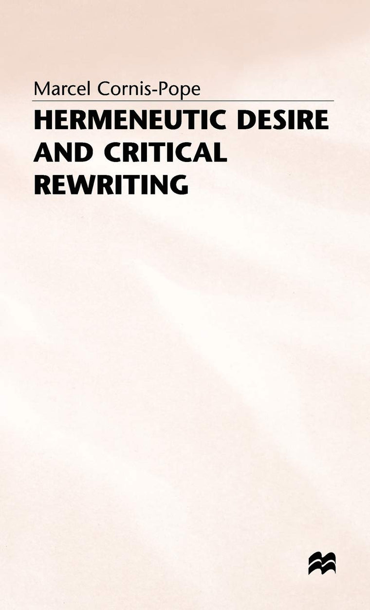 Hermeneutic Desire and Critical Rewriting: Narrative Interpretation in the Wake of Poststructuralism