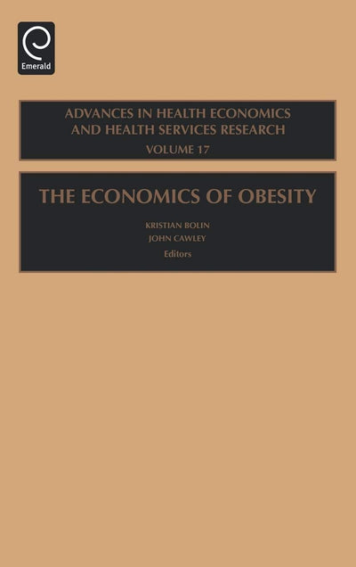The Economics of Obesity (Advances in Health Economics and Health Services Research, 17)