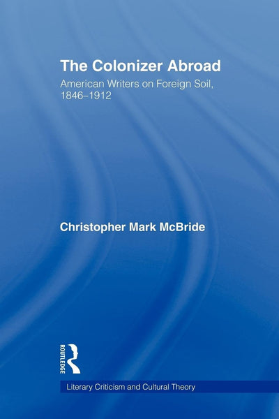 The Colonizer Abroad (Literary Criticism and Cultural Theory)