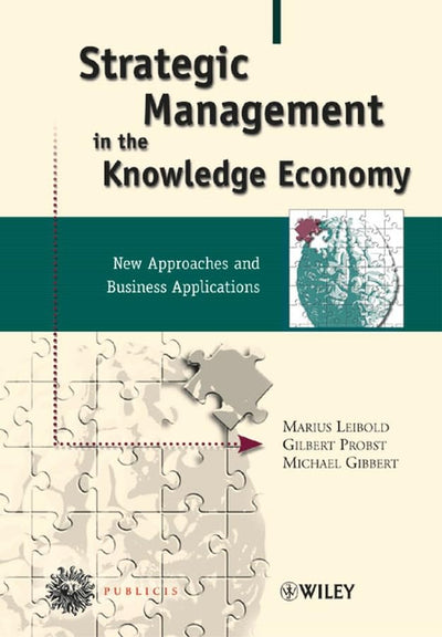 Strategic Management in the Knowledge Economy: New Approaches and Business Applications