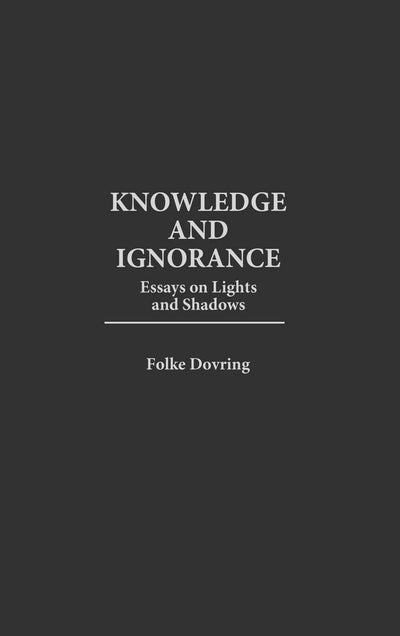 Knowledge and Ignorance: Essays on Lights and Shadows