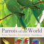Parrots of the World: Every Species, Everywhere
