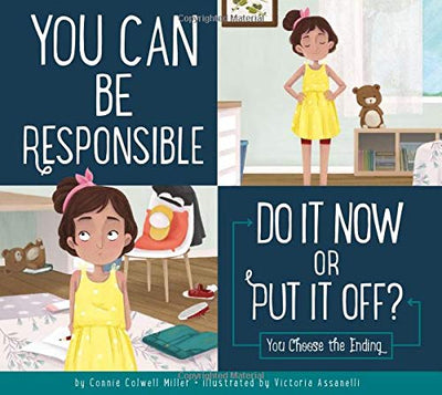 You Can Be Responsible: Do it Now or Put it Off? (Making Good Choices)
