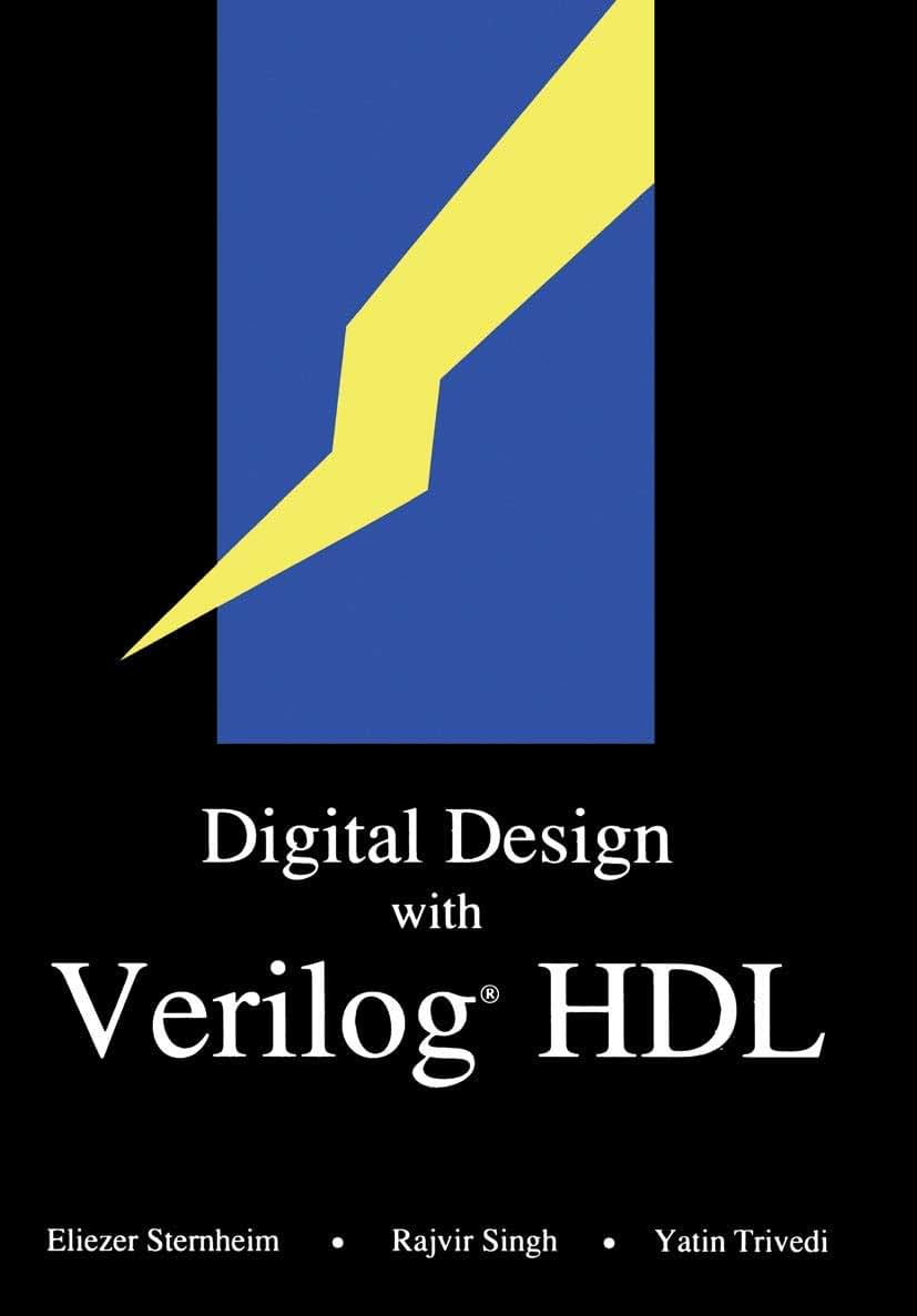 Digital Design with Verilog HDL: (Formerly titled Hardware Modeling with Verilog HDL) (Design Automation Series)