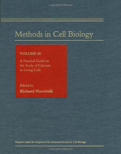A Practical Guide to the Study of Calcium in Living Cells (Volume 40) (Methods in Cell Biology, Volume 40)