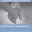 Childrens Peer Relations and Social Competence: A Century of Progress (Current Perspectives in Psychology)