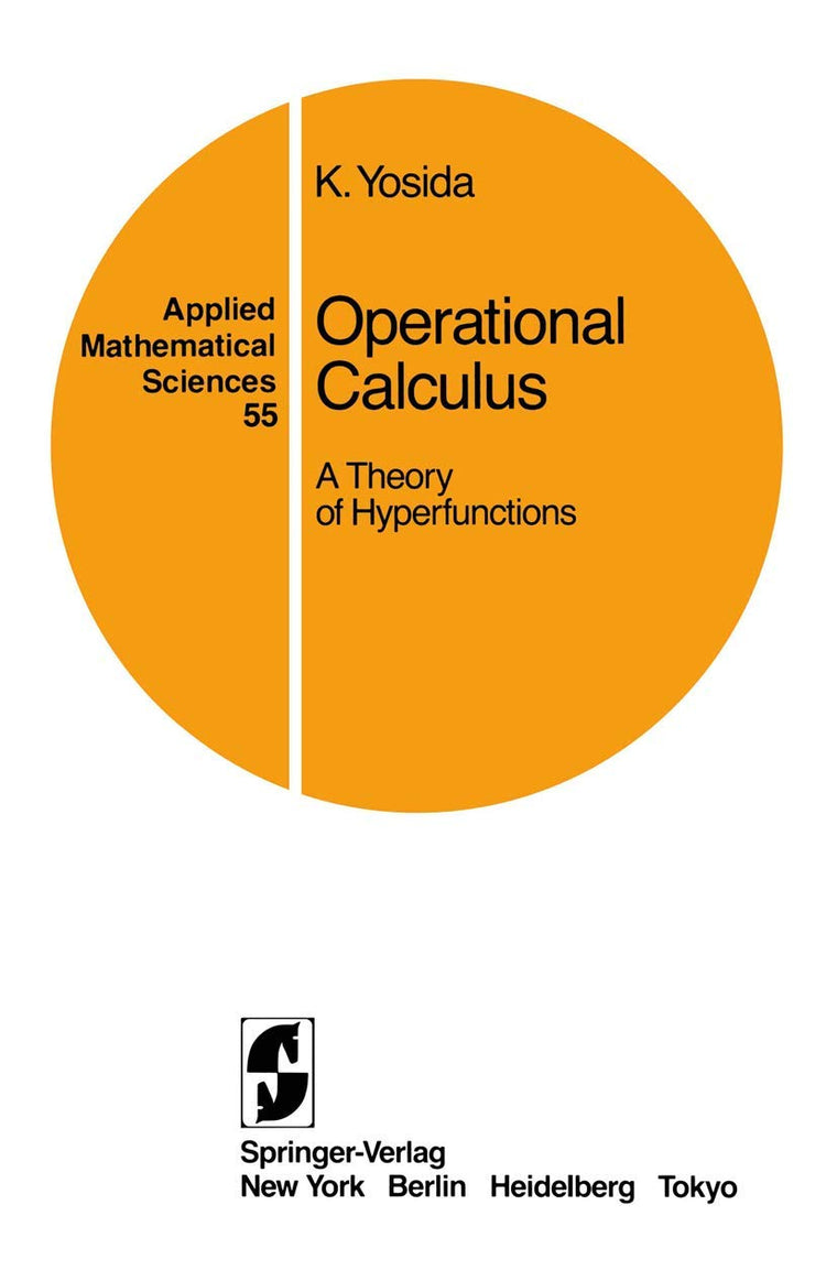 Operational Calculus: A Theory of Hyperfunctions (Applied Mathematical Sciences, 55)