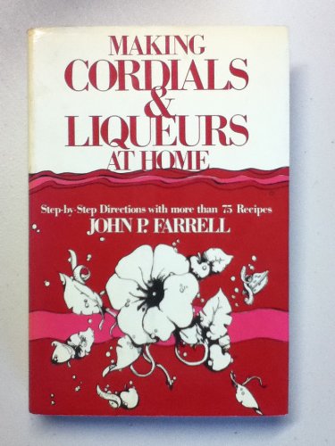 Making Cordials and Liqueurs at Home