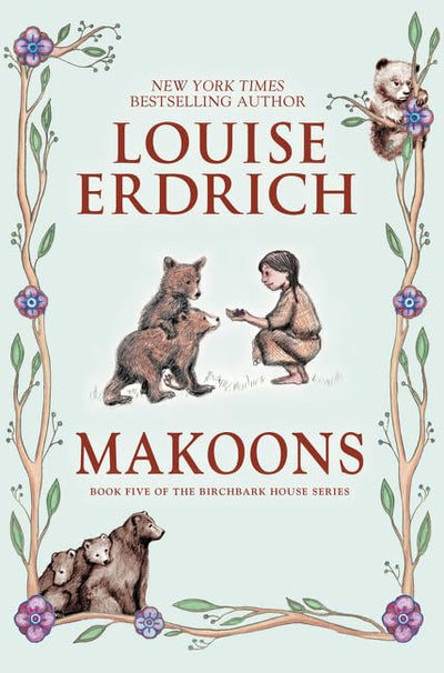 Makoons (Birchbark House, 5)