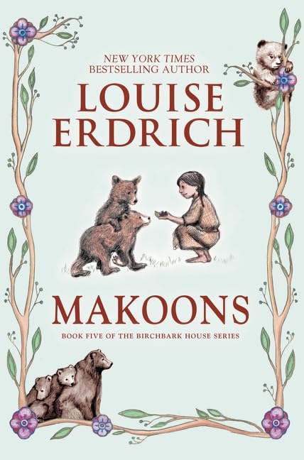 Makoons (Birchbark House, 5)