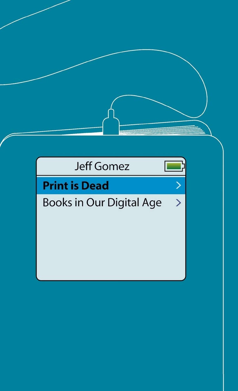 Print Is Dead: Books in our Digital Age (Macmillan Science)