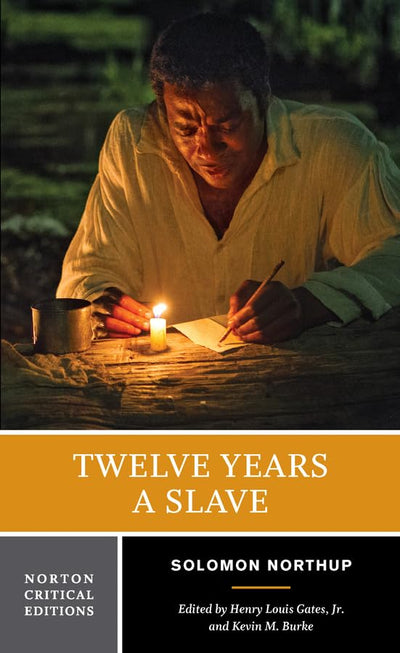 Twelve Years a Slave: A Norton Critical Edition