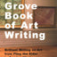 The Grove Book of Art Writing: Brilliant Words on Art from Pliny the Elder to Damien Hirst