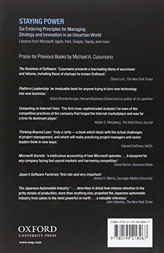 Staying Power: Six Enduring Principles for Managing Strategy and Innovation in an Uncertain World (Lessons from Microsoft, Apple, Intel, Google, ... (Clarendon Lectures in Management Studies)