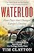 Waterloo Four Days that Changed Europe's Destiny /anglais