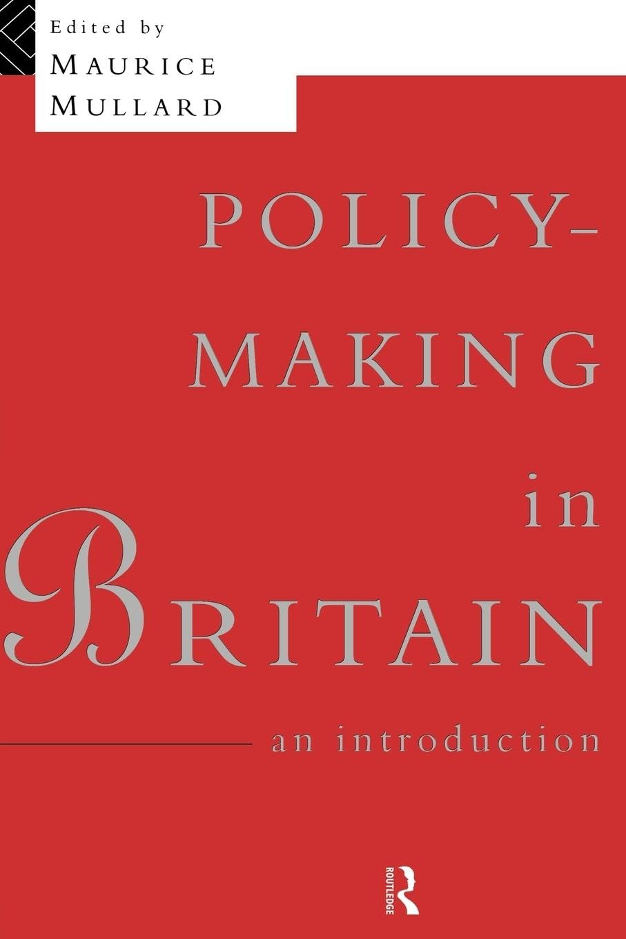 Policy-Making in Britain: An Introduction