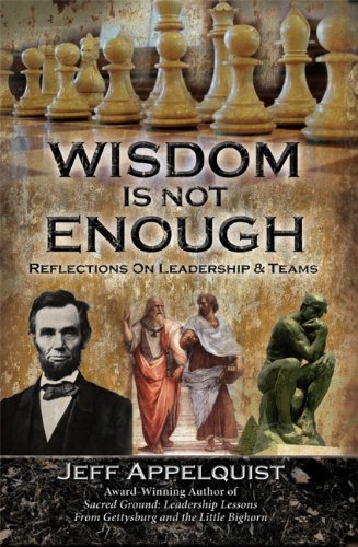 Wisdom is Not Enough - Reflections on Leadership & Teams