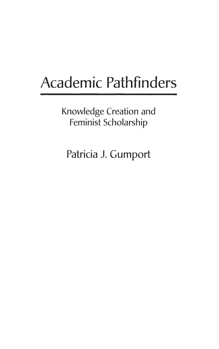 Academic Pathfinders: Knowledge Creation and Feminist Scholarship