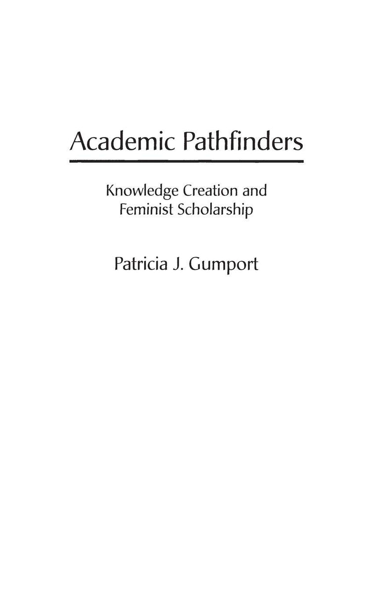 Academic Pathfinders: Knowledge Creation and Feminist Scholarship