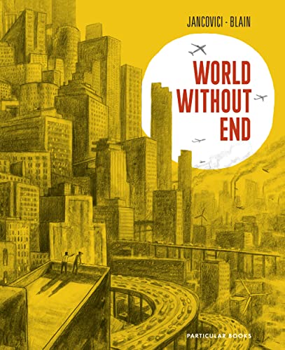Jancovici + Blain: World Without End /anglais