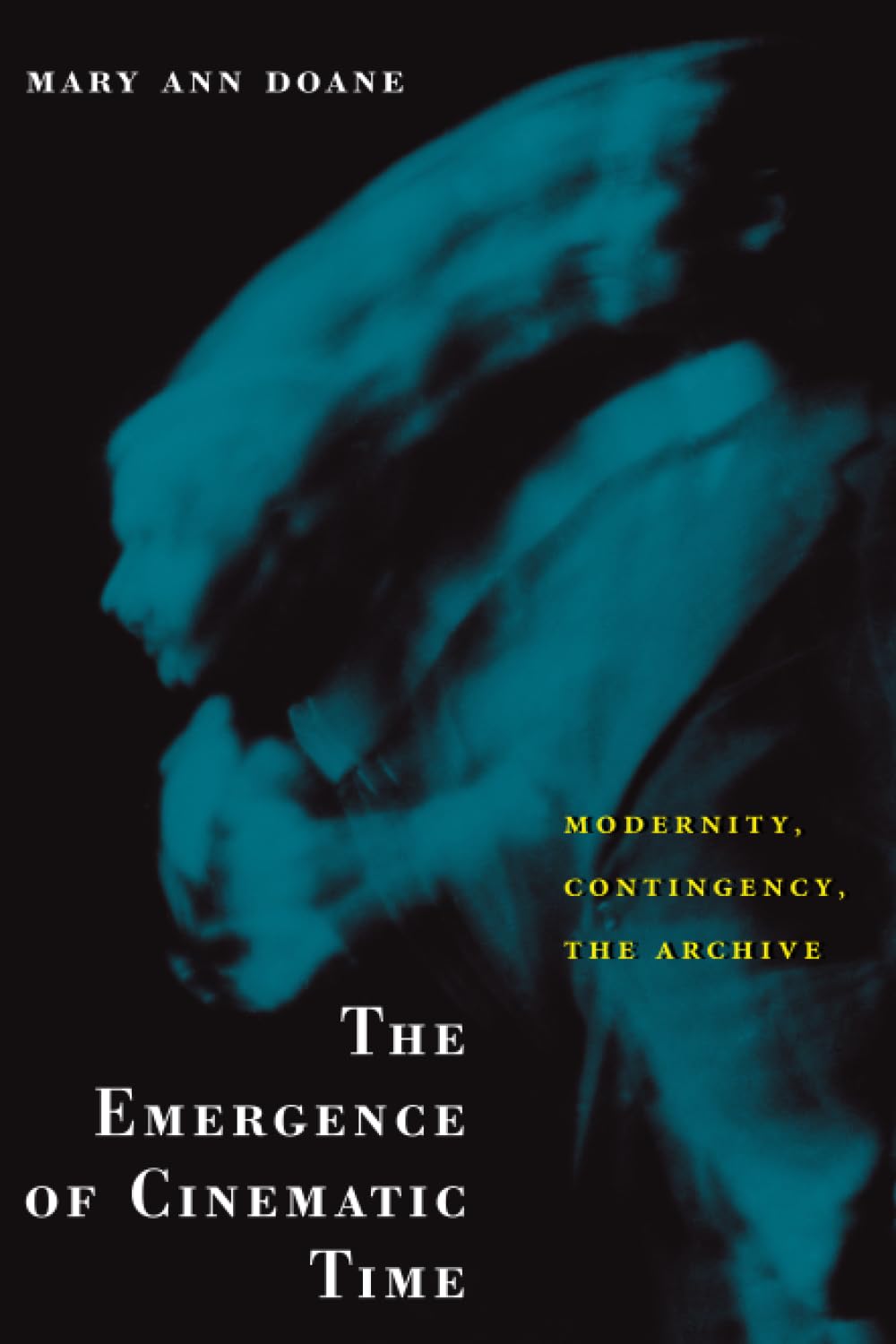 The Emergence of Cinematic Time: Modernity, Contingency, the Archive