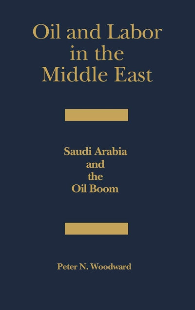 Oil and Labor in the Middle East: Saudi Arabia and the Oil Boom