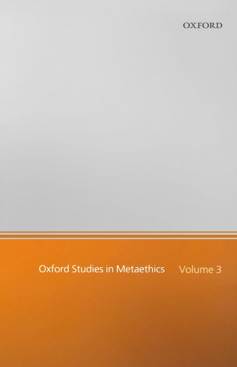 Oxford Studies in Metaethics: Volume 3