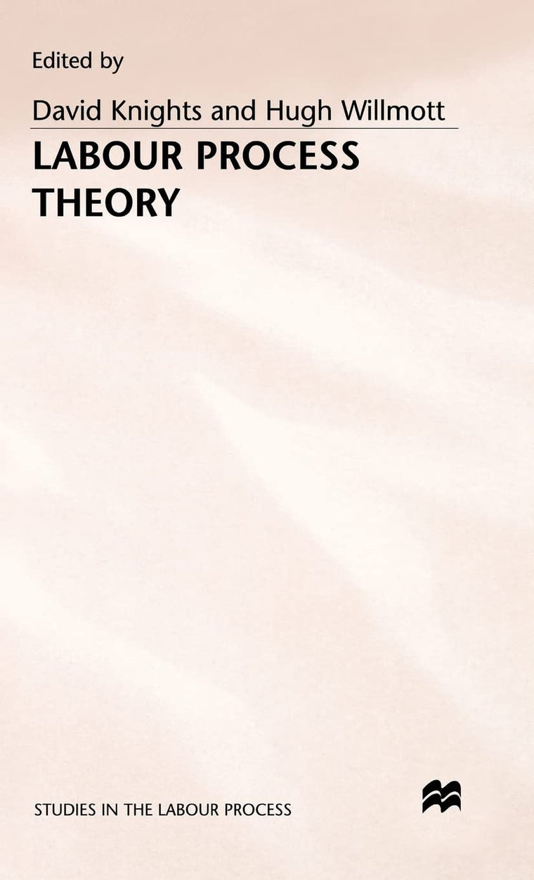 Labour Process Theory (Studies in the Labour Process)