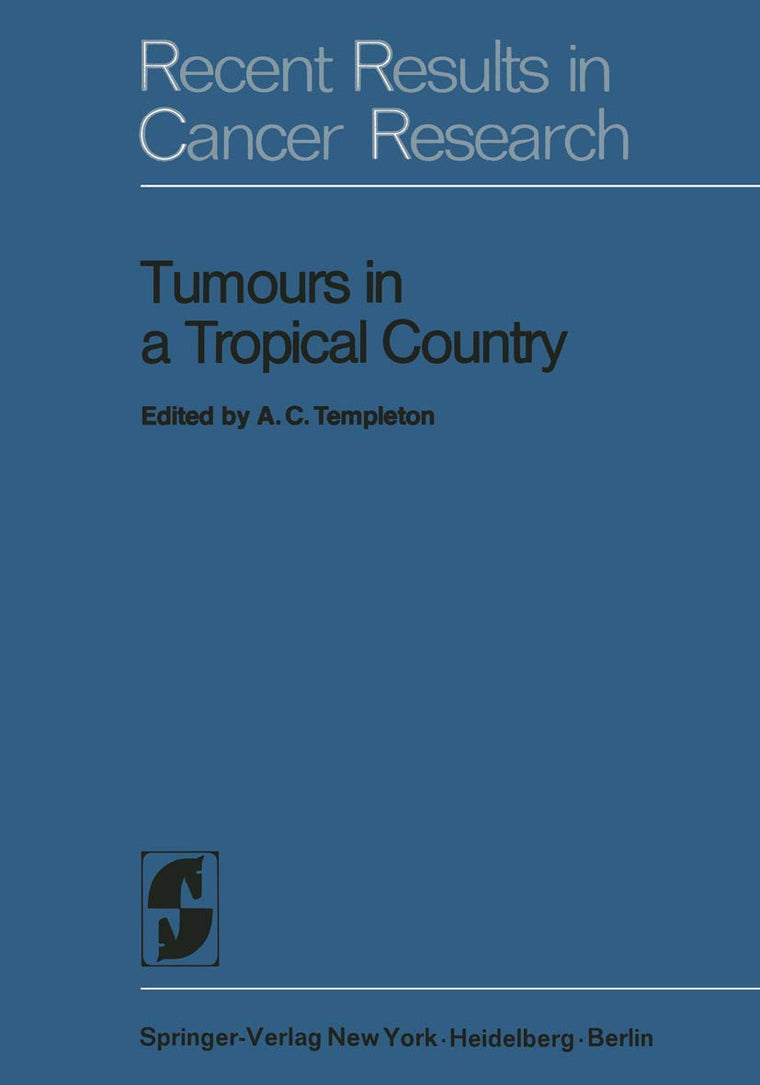 Tumours in a Tropical Country: A Survey of Uganda 1964-1968 (Recent Results in Cancer Research, 41)
