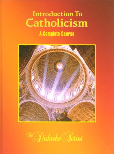 Introduction to Catholicism : A Complete Course