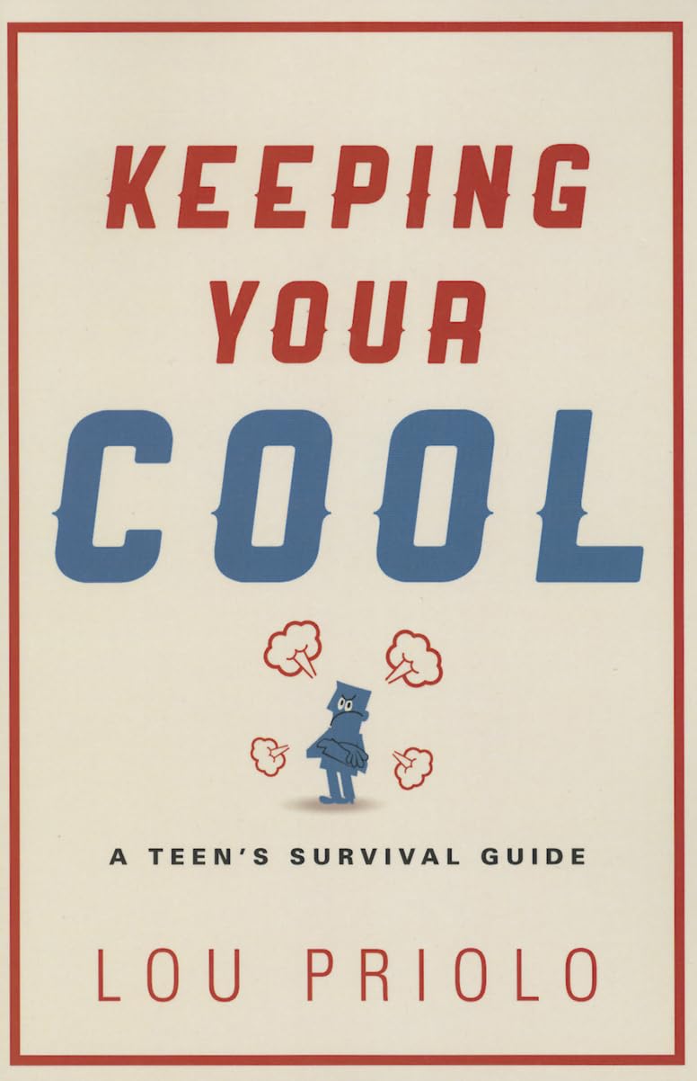 Keeping Your Cool: A Teen's Survival Guide