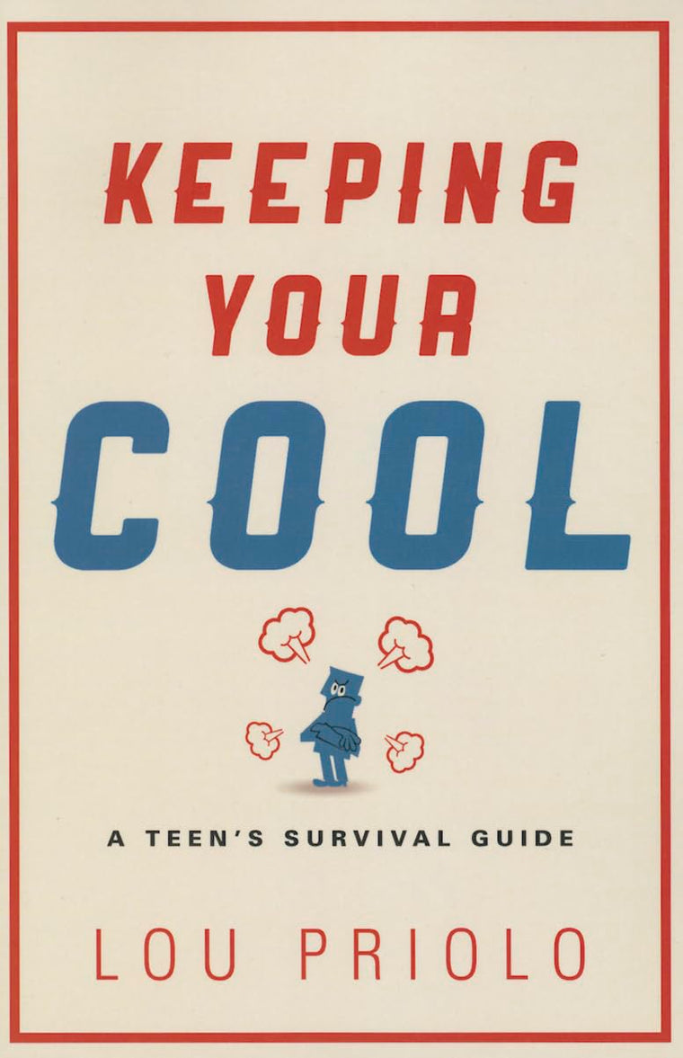 Keeping Your Cool: A Teen's Survival Guide