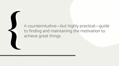 The Motivation Myth: How High Achievers Really Set Themselves Up to Win