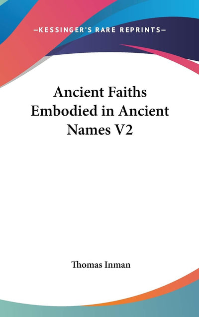 Ancient Faiths Embodied in Ancient Names V2