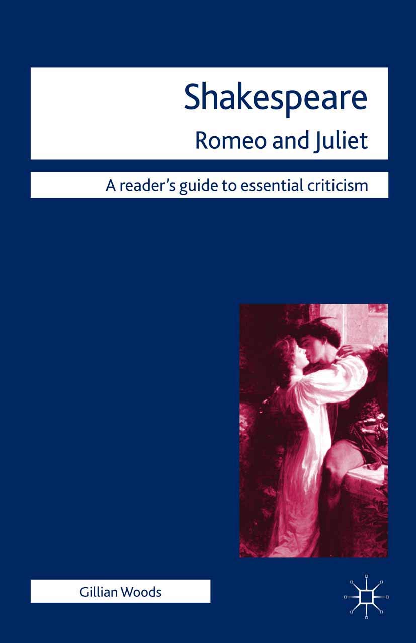 Shakespeare: Romeo and Juliet (Readers' Guides to Essential Criticism, 58)