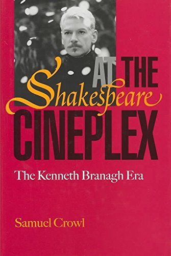 Shakespeare at the Cineplex: The Kenneth Branagh Era